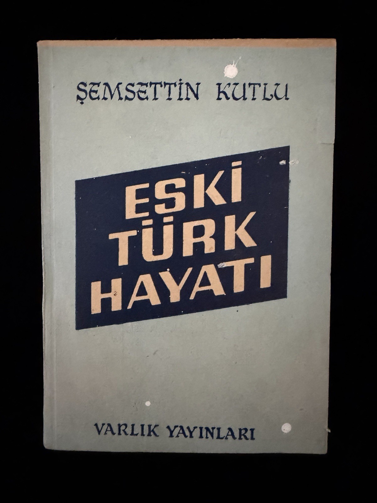 Eski Türk Hayat? ?emsettin Kutlu Varl?k Yay?nlar? Turkish History PB 1958