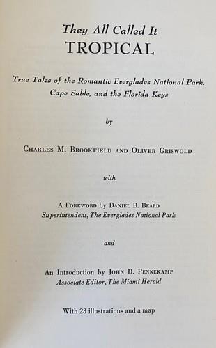 THEY ALL CALLED IT TROPICAL : TRUE TALES OF THE ROMANTIC EVERGLADES 1957