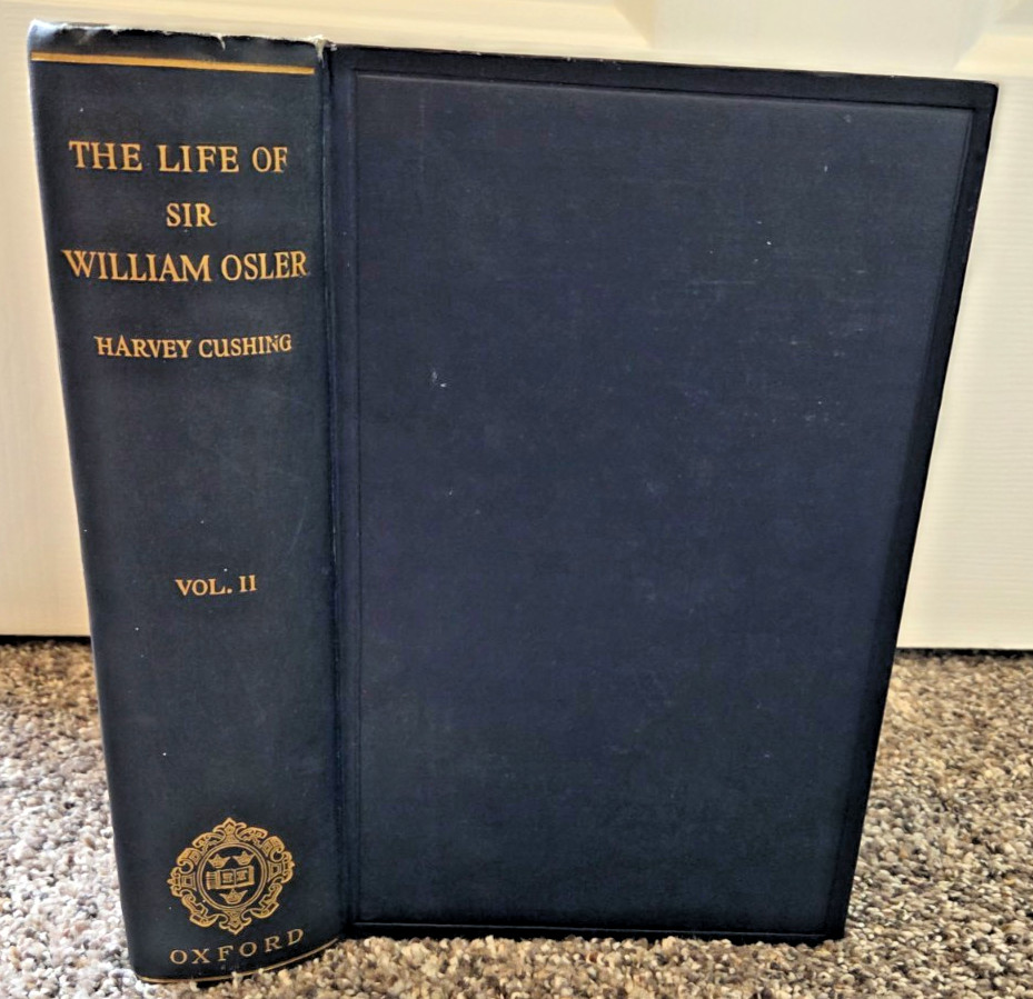 THE LIFE Of SIR WILLIAM OSLER, 2 Vol. SET, 1925, Harvey Cushing, Illustrated