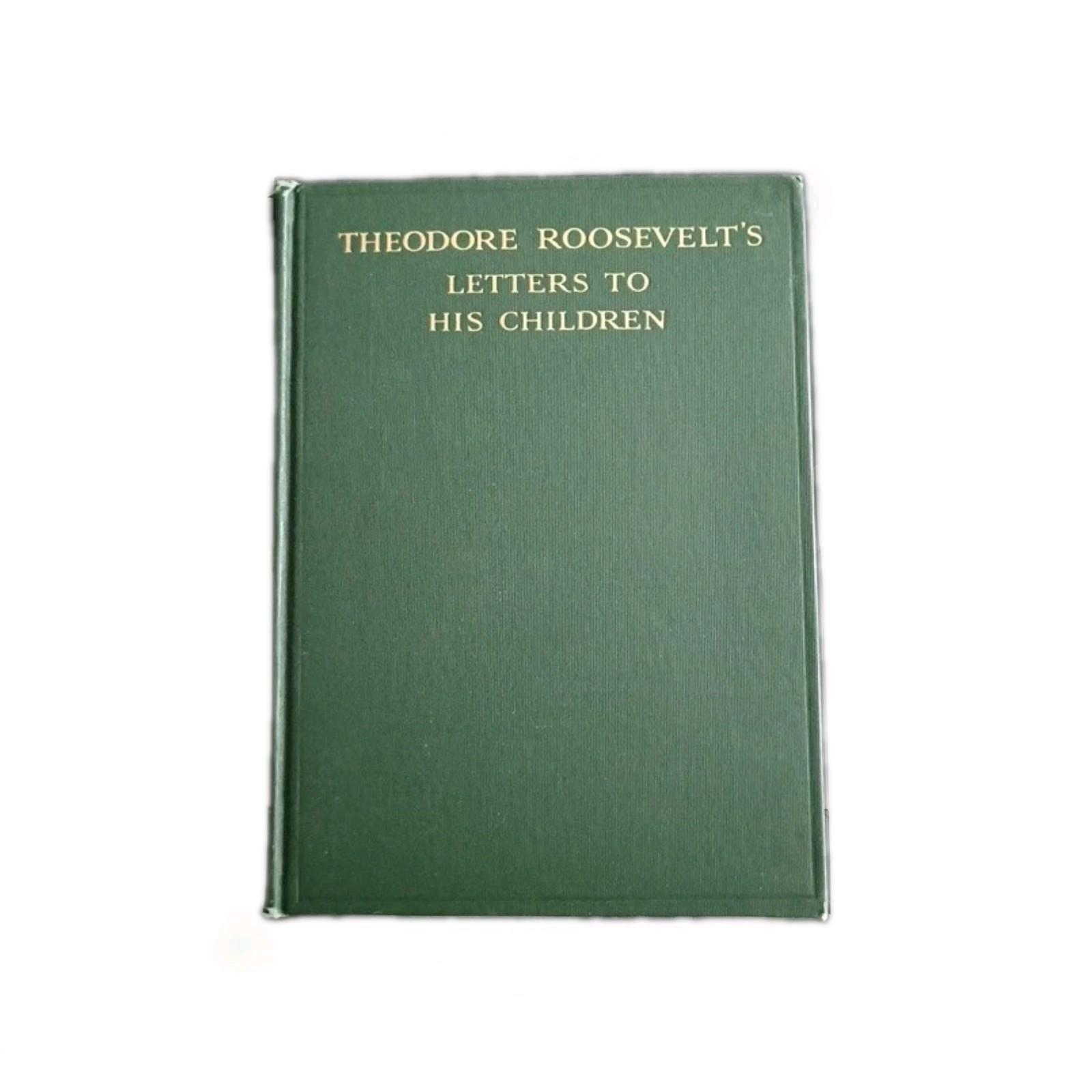 THEODORE ROOSEVELT’S LETTERS TO HIS CHILDREN by J. B. Bishop/HC/Biography