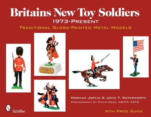 Britains New Toy Soldiers, 1973 to the Present: Traditional Gloss-painted Metal,