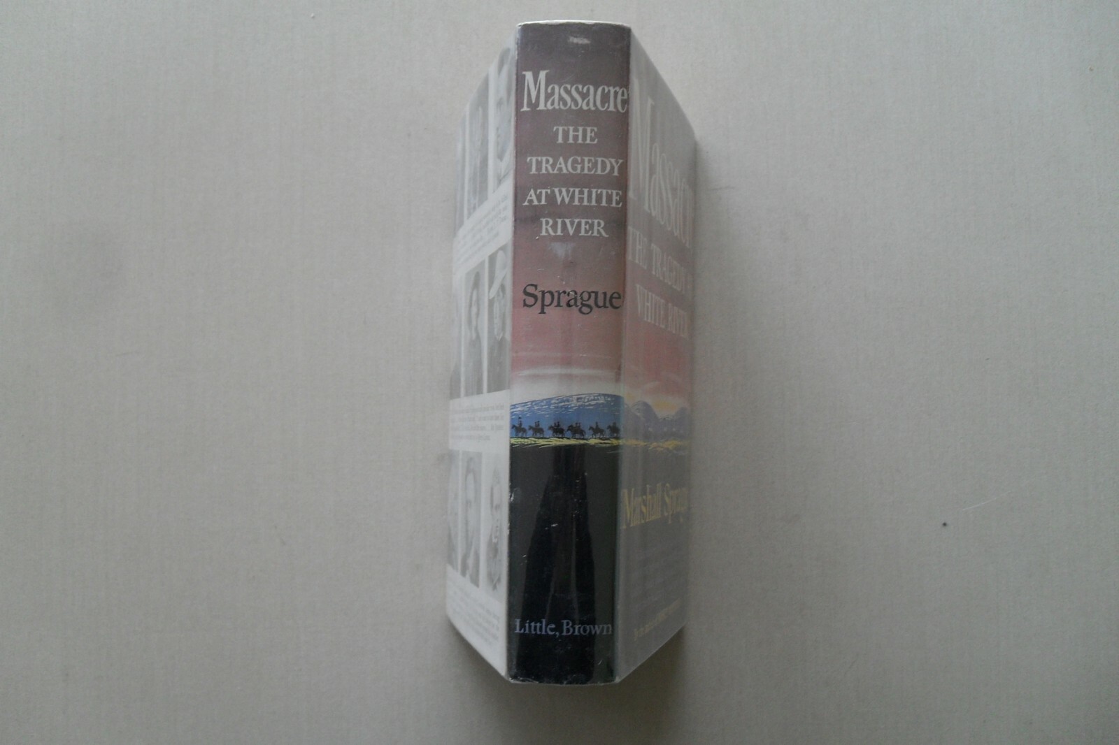 Massacre: The Tragedy at White River by Marshall Sprague- 1st edition stated