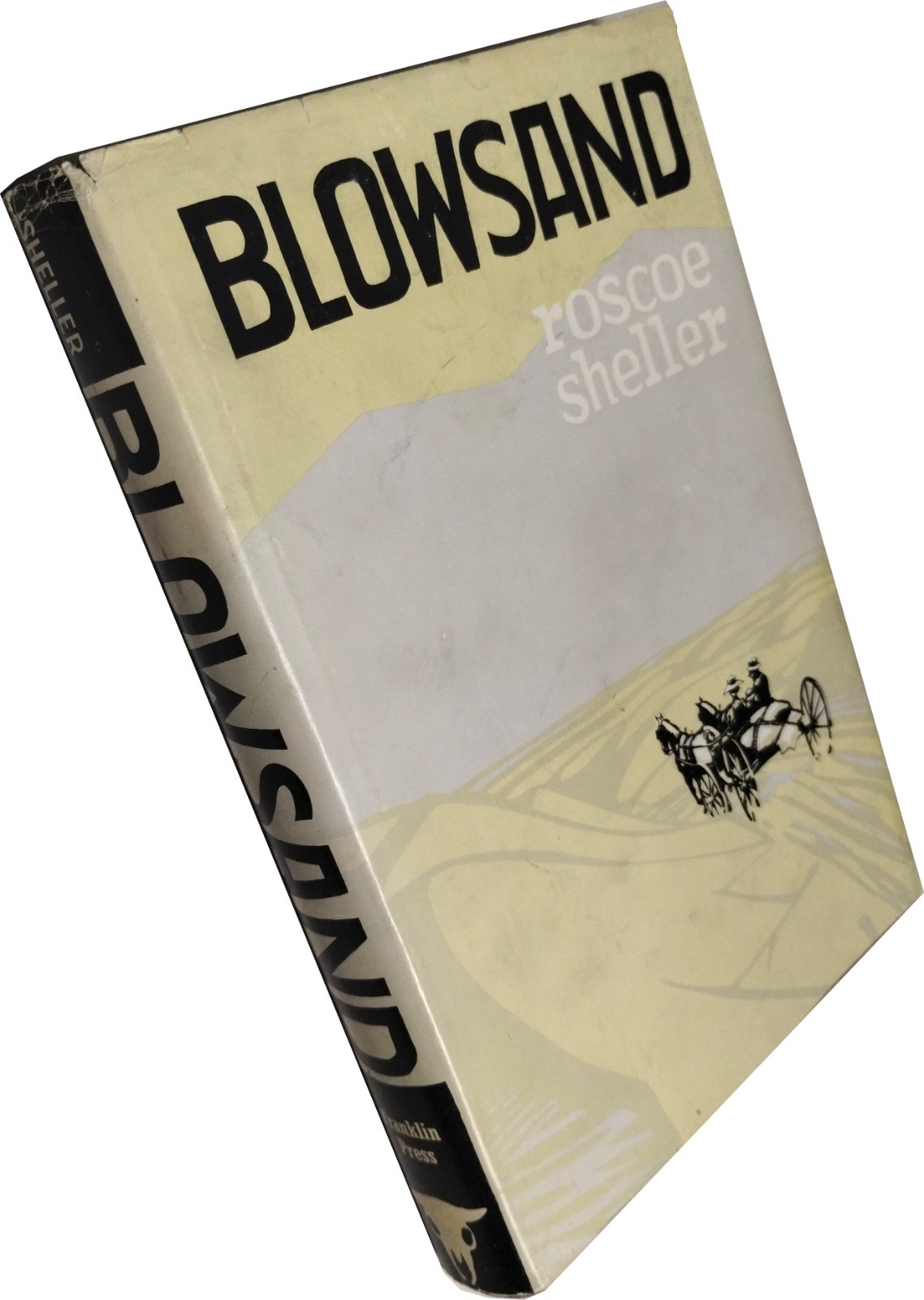 1966 SIGNED Book BLOWSAND by Roscoe Sheller