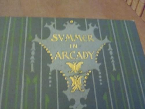 SUMMER IN ARCADY; A TALE IN NATURE by James Lane Allen 1900 Kentucky Novel