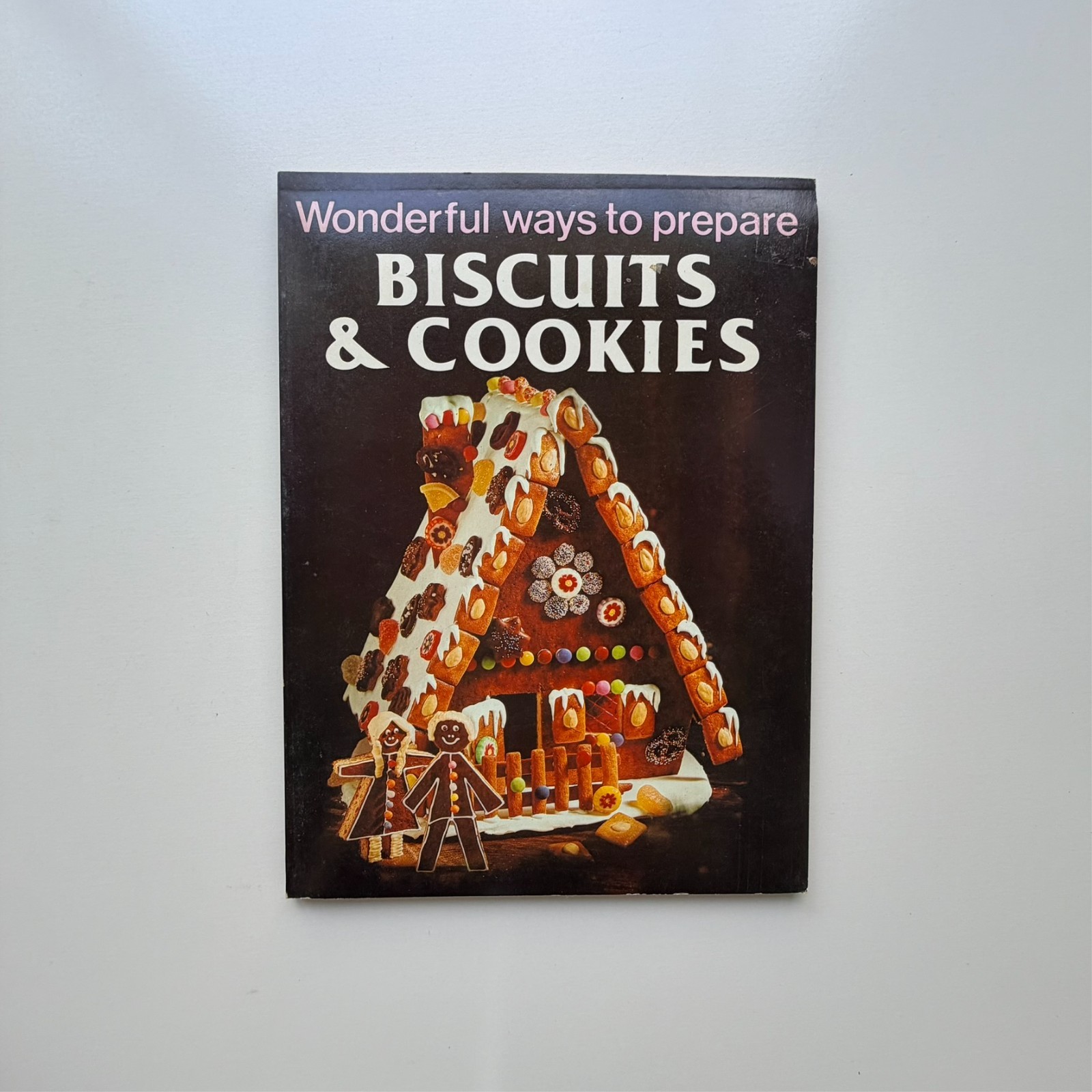 1979 Wonderful Ways to Prepare Biscuits & Cookies by Jo Ann Shirley Ayers James