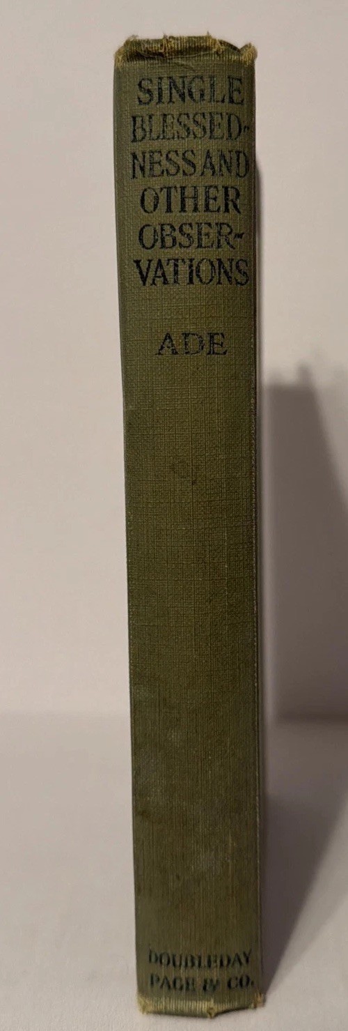 George Ade „Single Blessedness and Other Observations“ 1922 First Ed, INSCRIBED