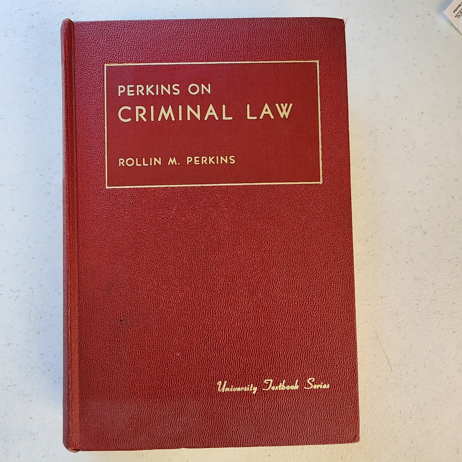 Perkins On Criminal Law by Rollin M. Perkins Univ Textbook Series VERY GOOD 1957