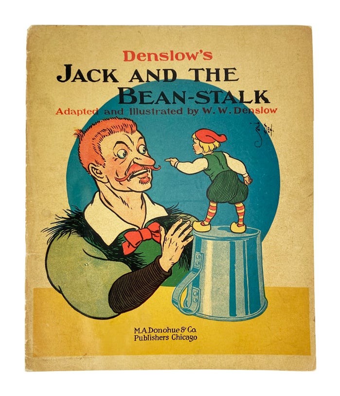 W.W. Denslow / Denslow’s Jack and the Bean-Stalk / M.A. Donohue & Co. [ca. 1913]
