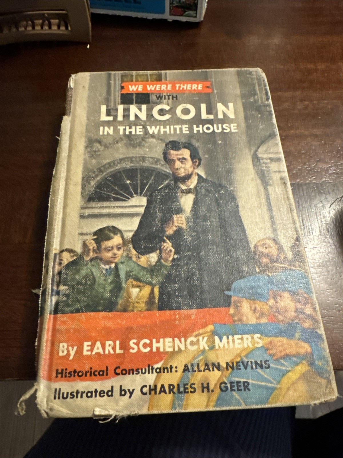 WE WERE THERE WITH LINCOLN IN THE WHITE HOUSE ? EARL SCHENCK MIERS ?1963