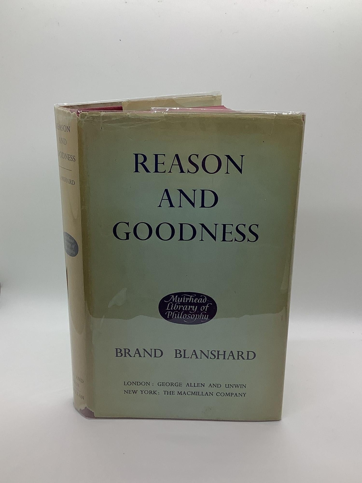 Brand Blanshard / REASON AND GOODNESS 1st Edition 1961