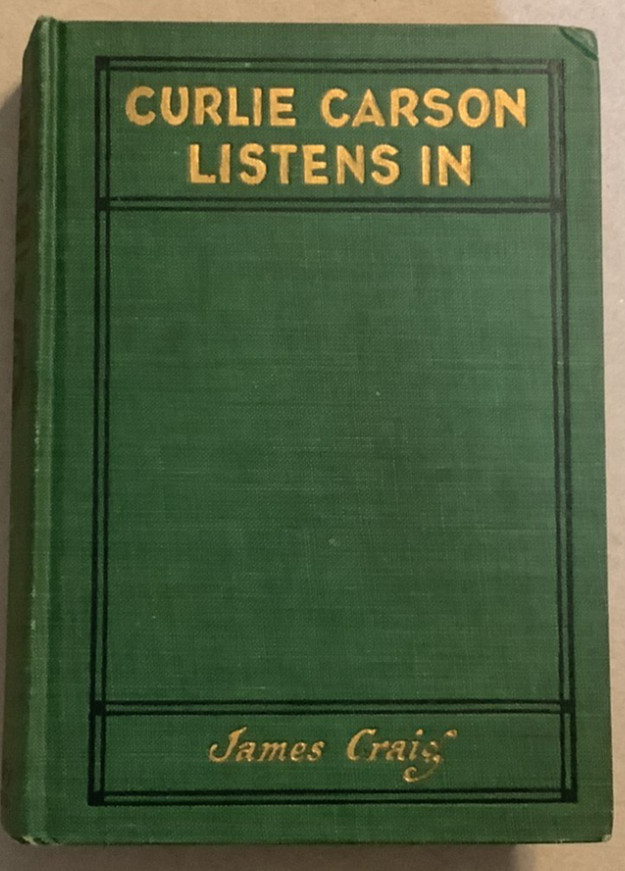 Signed VG 1922 HC 1st ED Radio Phone Boys Curlie Carson Roy Snell as J Craig