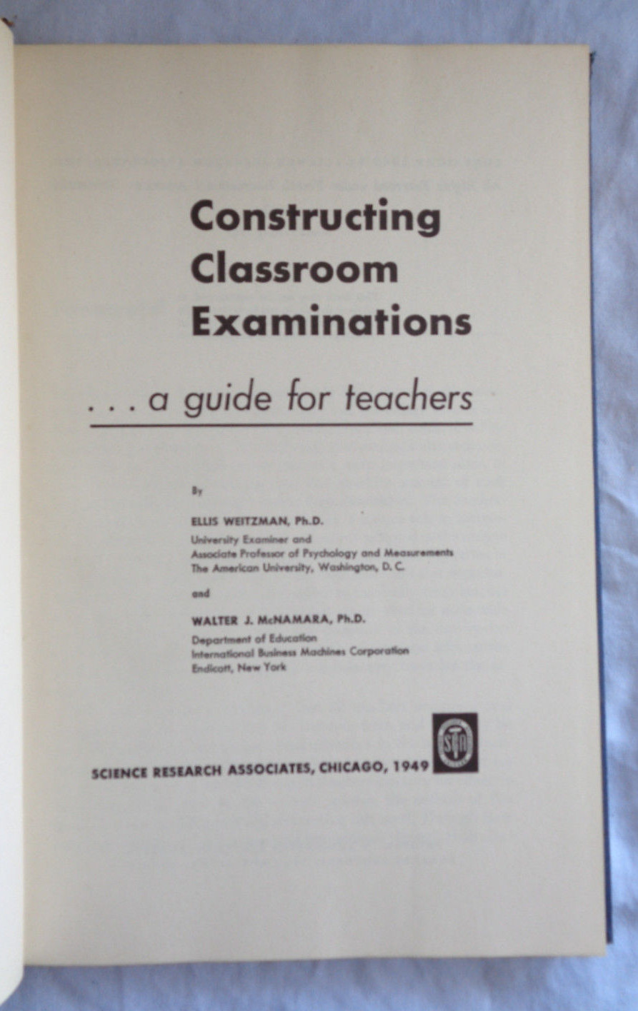Constructing Classroom Examinations…a Guide for Teachers Ellis Weitzman 1952