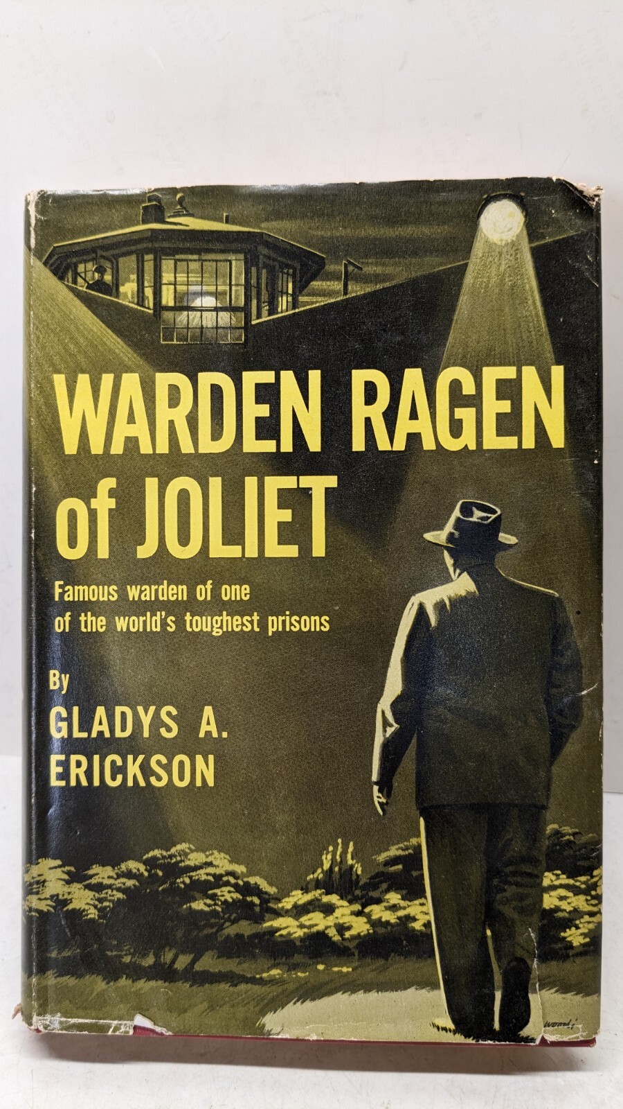Gladys Erickson WARDEN RAGEN OF JOLIET 1st ed/dj 1957, Full-Page Inscription
