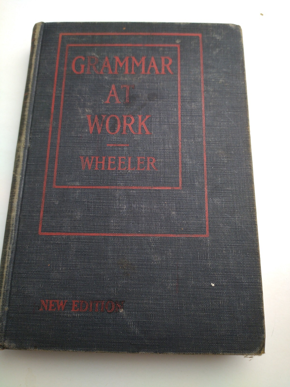GRAMMER AT WORK By Jessie L. Wheeler Hardback 1926