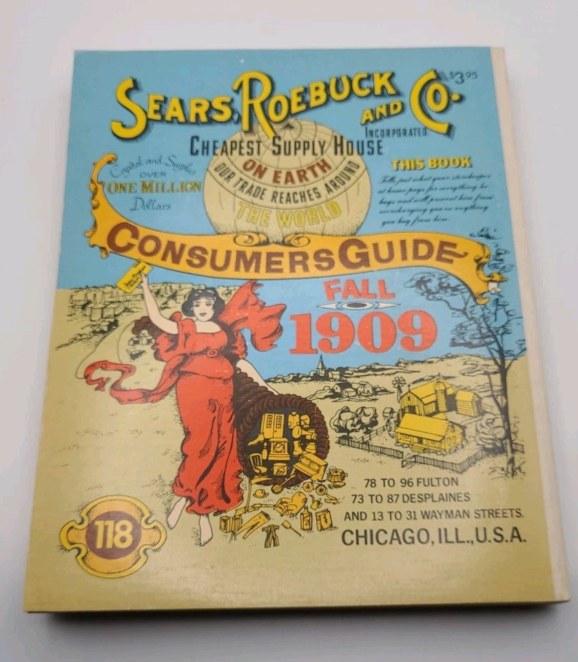 Sears Roebuck and Co 1909 Fall Consumer Guide Catalog 118 Vintage reprint 1979