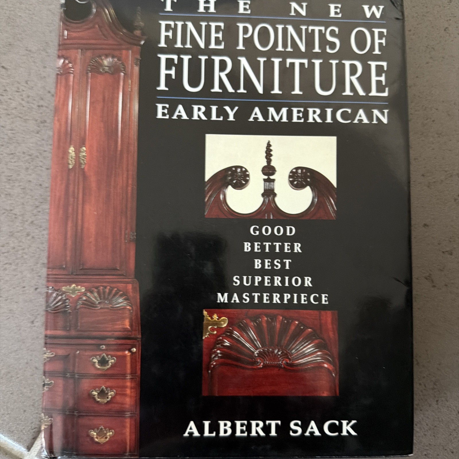 New Fine Points of Furniture : Early American: The Good, Better, Best, Superior,