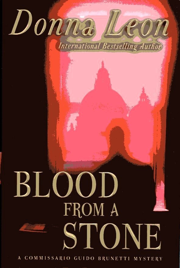 Blood from a Stone by Donna Leon (Atlantic Monthly Press, 2005, Hardcover)