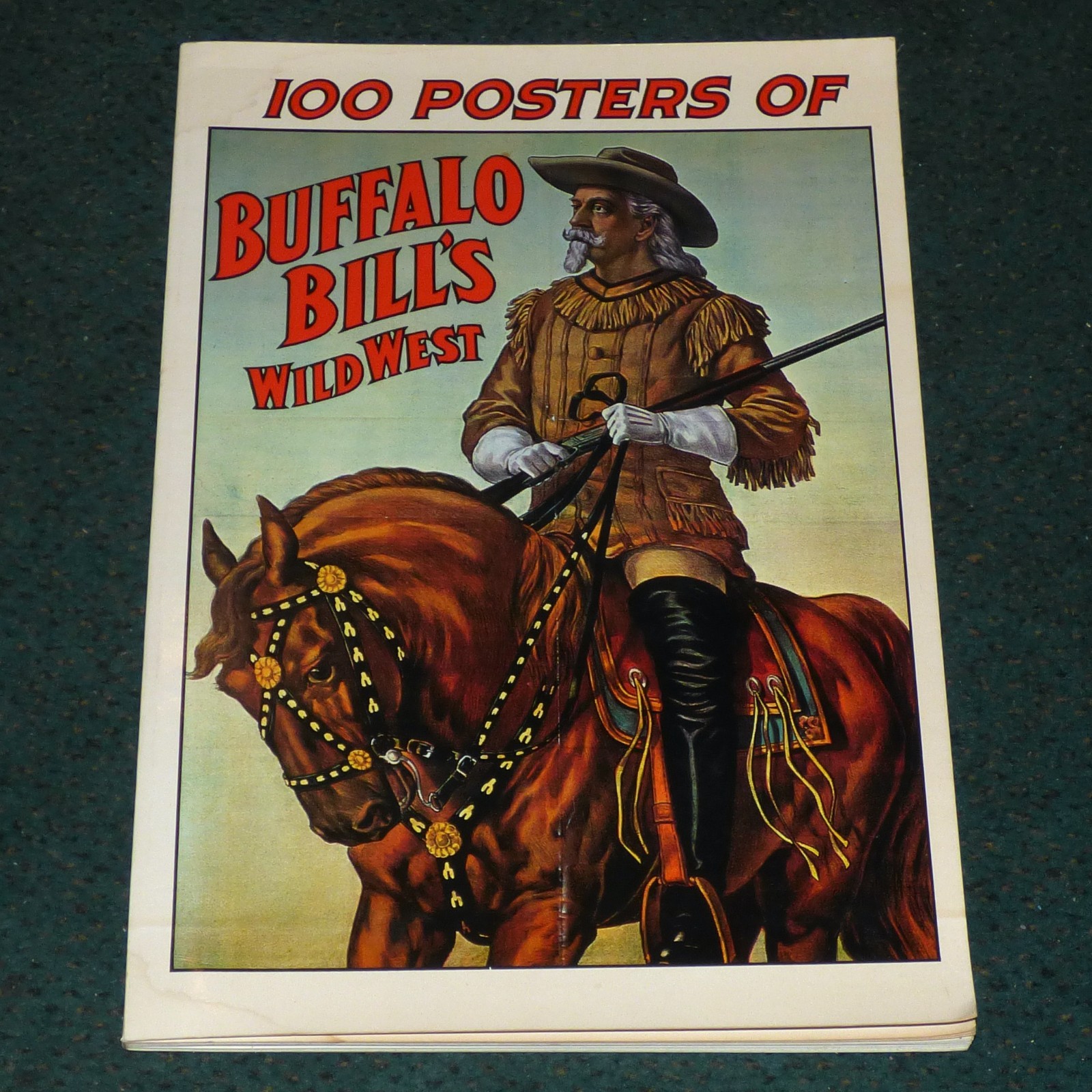 100 POSTERS OF BUFFALO BILL’S WILD WEST BY JACK RENNERT 1976 POSTER BOOK