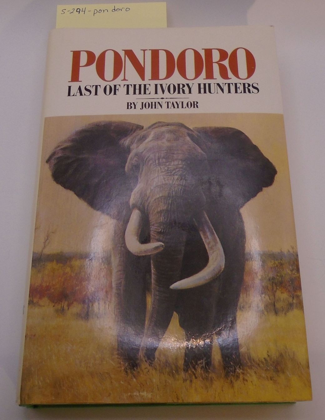African Big Game Safari: Elephant Hunting: Pondoro: Last of the Ivory Hunters