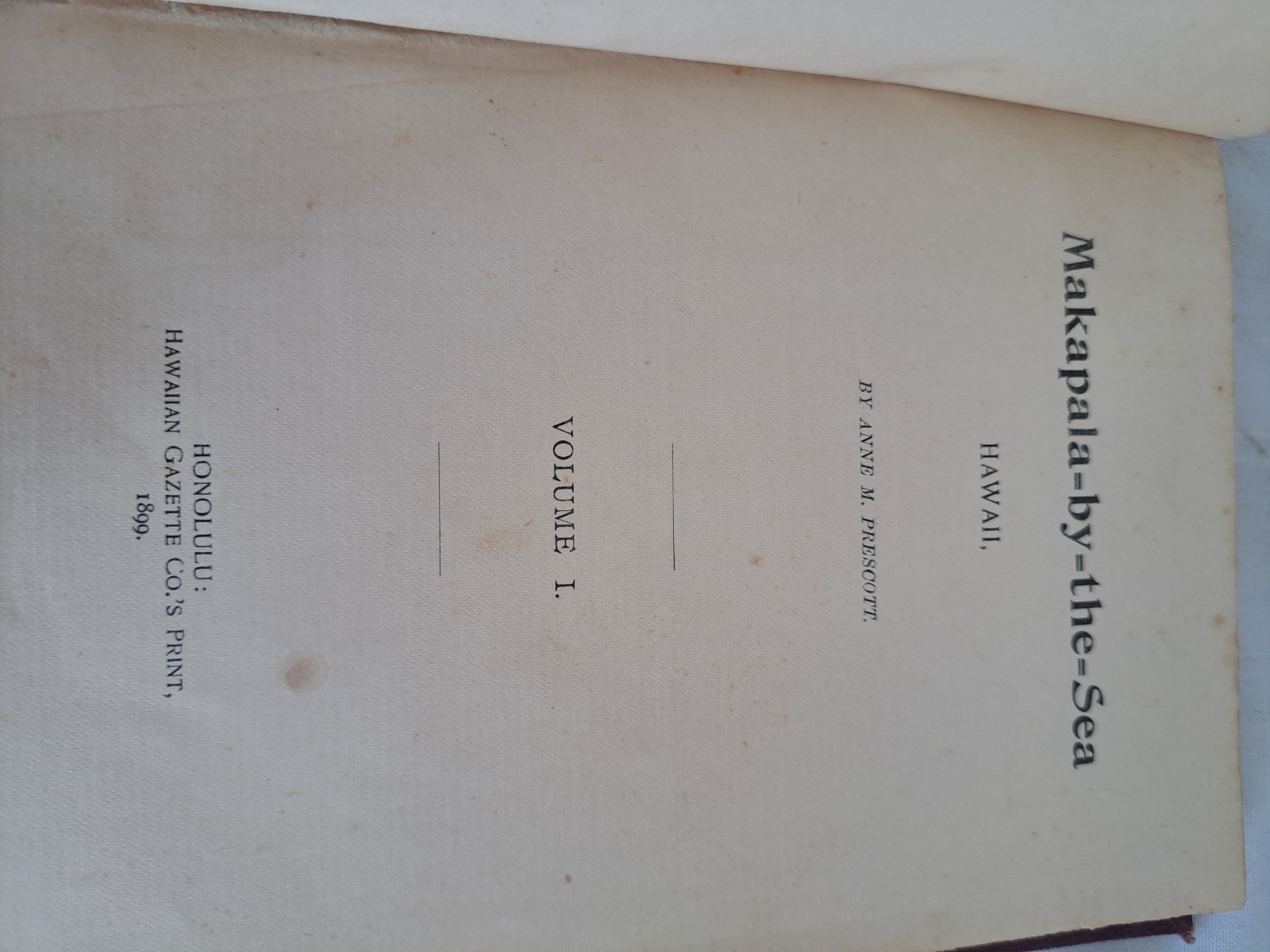 MAKAPALA by The SEA by ANNE M. PRESCOTT 1st Edition 1899 Honolulu, Hawaii Signed