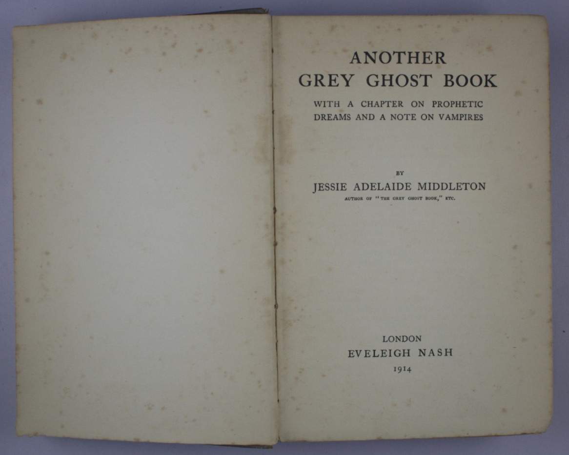 ANOTHER GREY GHOST BOOK Jessie Adelaide Middleton London 1914 Eveleigh Nash FE