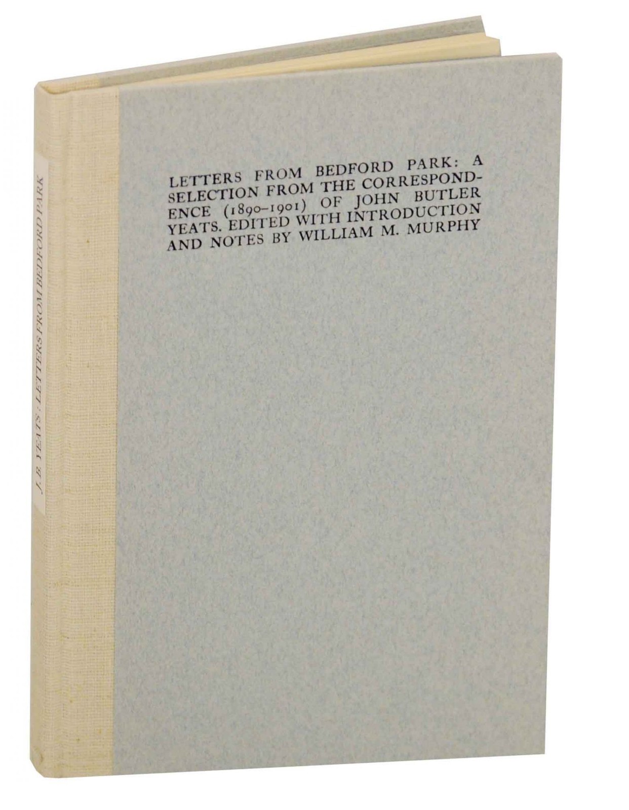 John Butler YEATS / LETTERS FROM BEDFORD PARK SELECTION 1st Edition 1972 #149218