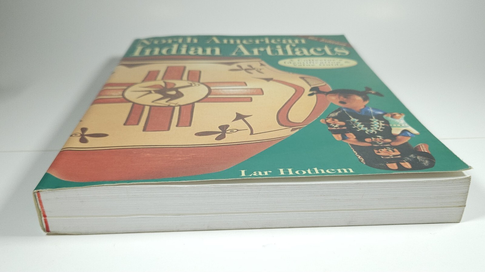 North American Indian Artifacts 6th Edition Lar Hothem Collectors Guide Book