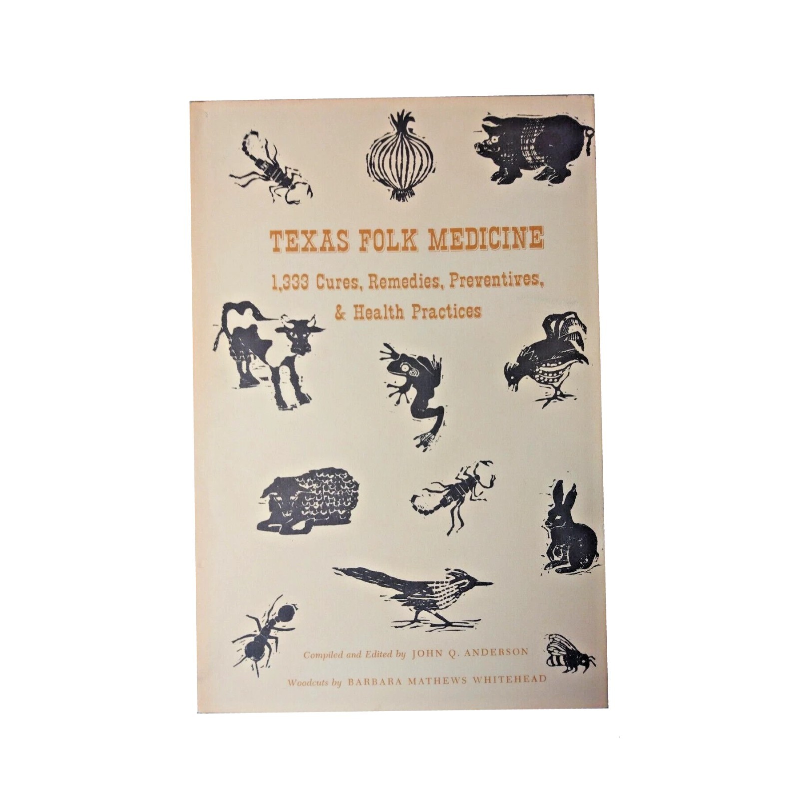 Texas Folk Medicine by Anderson 1970 1st HC DJ 1333 Cures Remedies Preventatives
