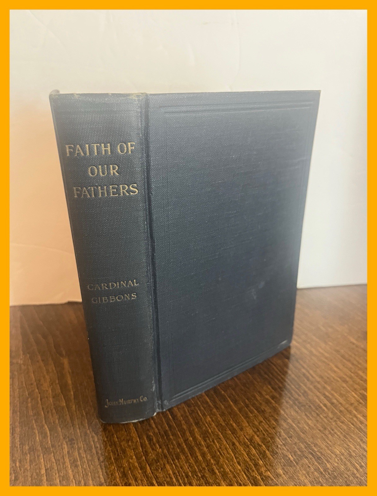 Vintage FAITH OF OUR FATHERS Cardinal Gibbons Catholic Theology HC Book 1917