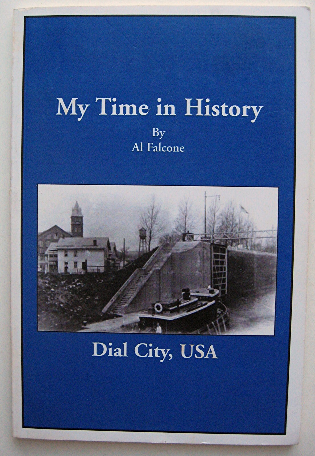 MY TIME IN HISTORY Al Falcone PB Dial City, USA ILLUS Signed by Author – U1