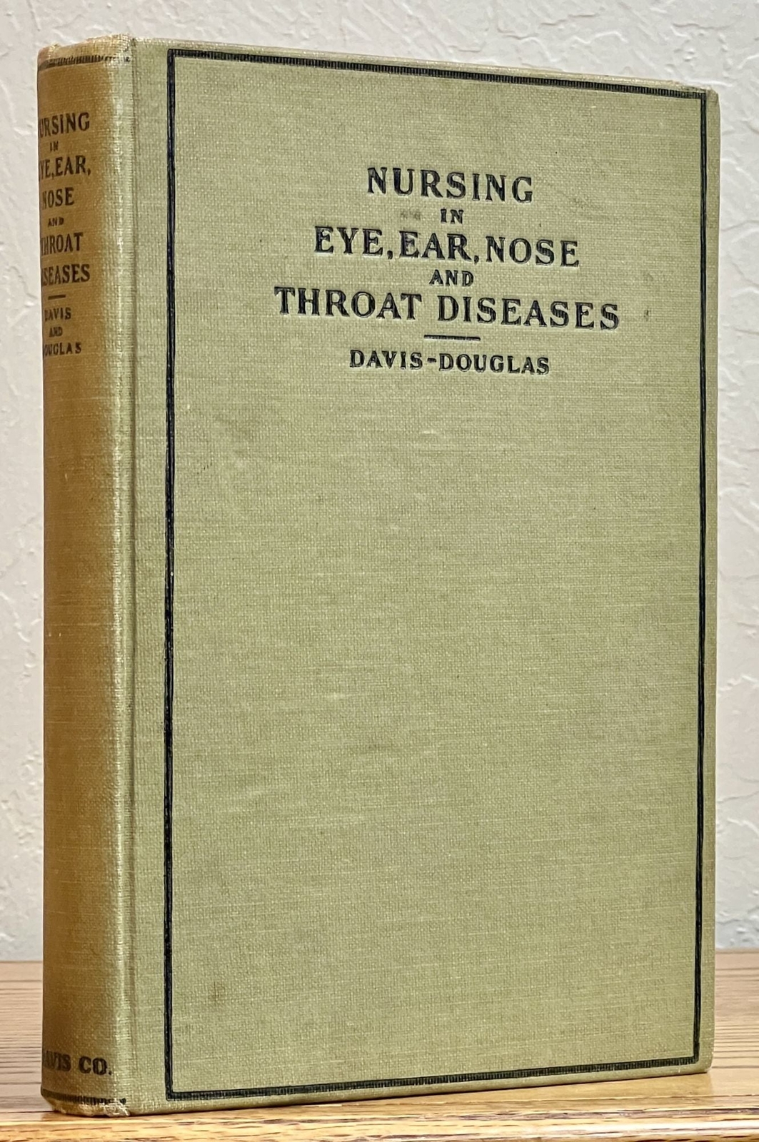 A Edward Davis, Beaman Douglass / EYE EAR NOSE And THROAT NURSING 1st ed 1920