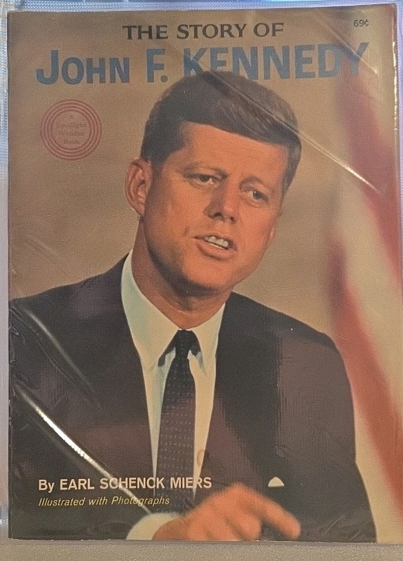 The Story of John F. Kennedy A Spotlight Wonder Book 1964 By Earl Schenck Miers