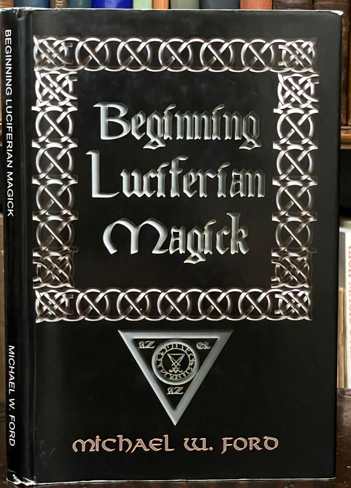 BEGINNING LUCIFERIAN MAGICK – Ford, 2008 – WITCHCRAFT SORCERY RITUALS GRIMOIRE