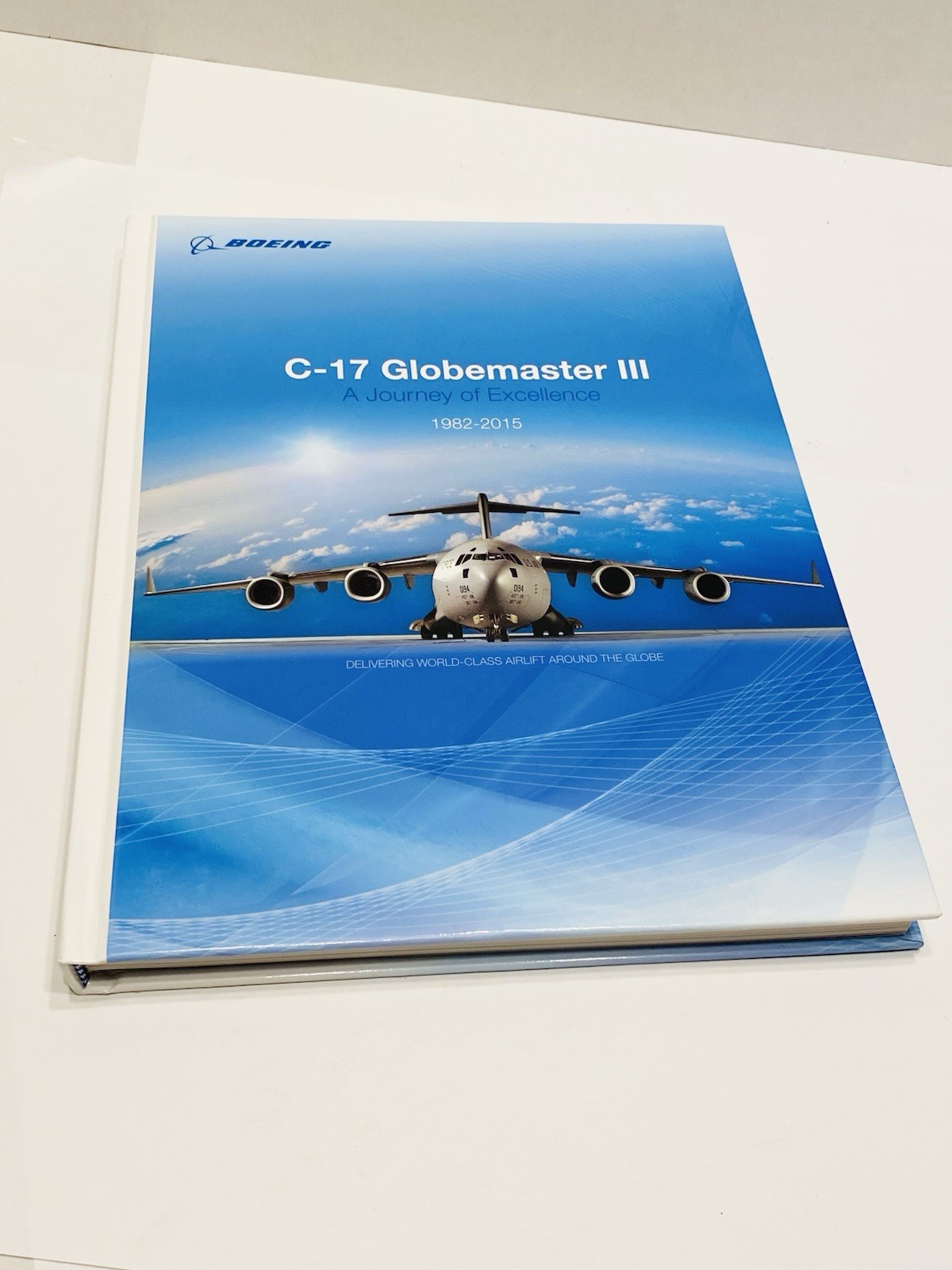 Boeing C-17 Globemaster III Book – A Journey of Excellence 1982-2015