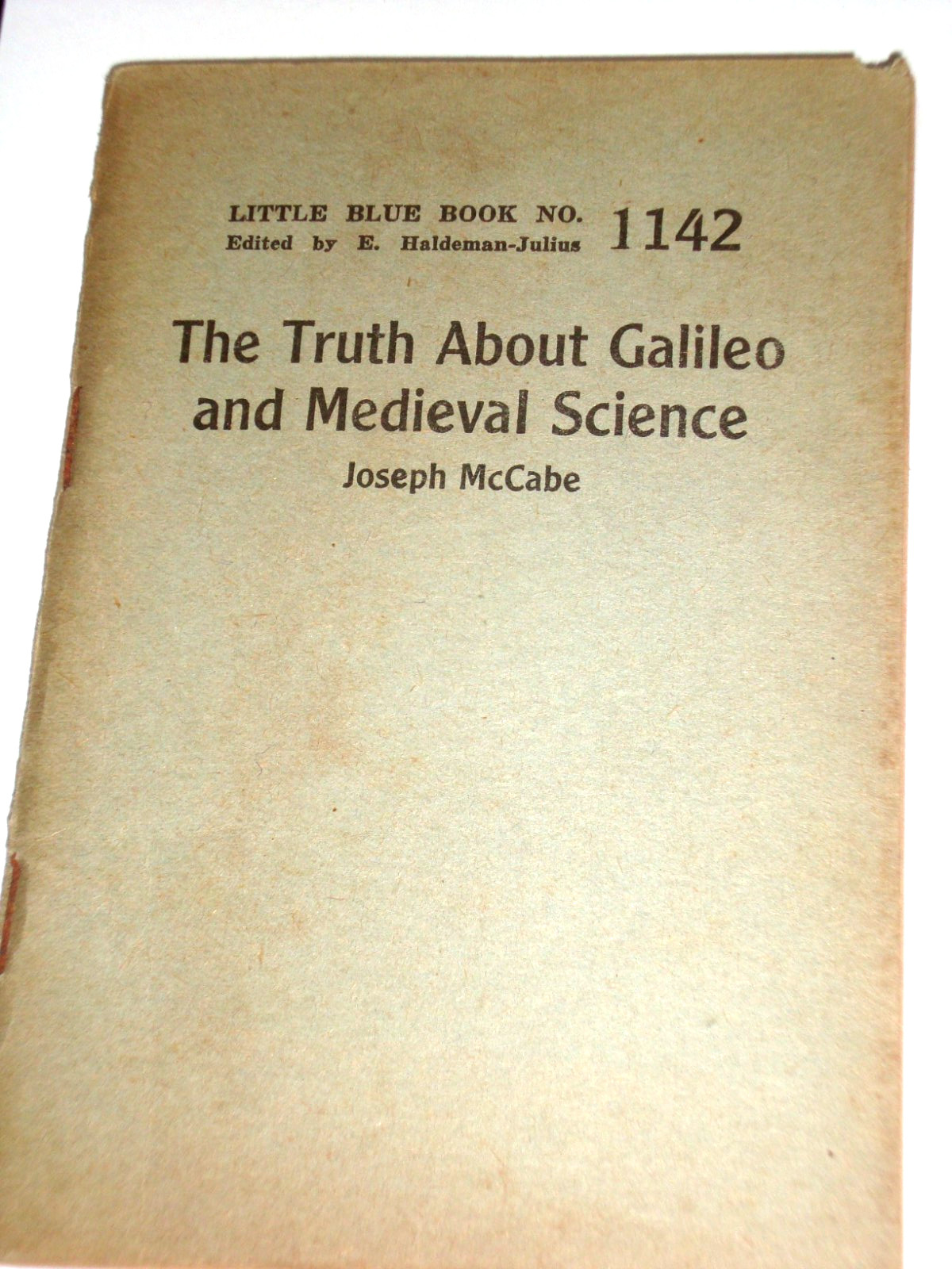 LITTLE BLUE BOOK 1142, TRUTH ABOUT GALILEO AND MEDIEVAL SCIENCE, copyright 1926