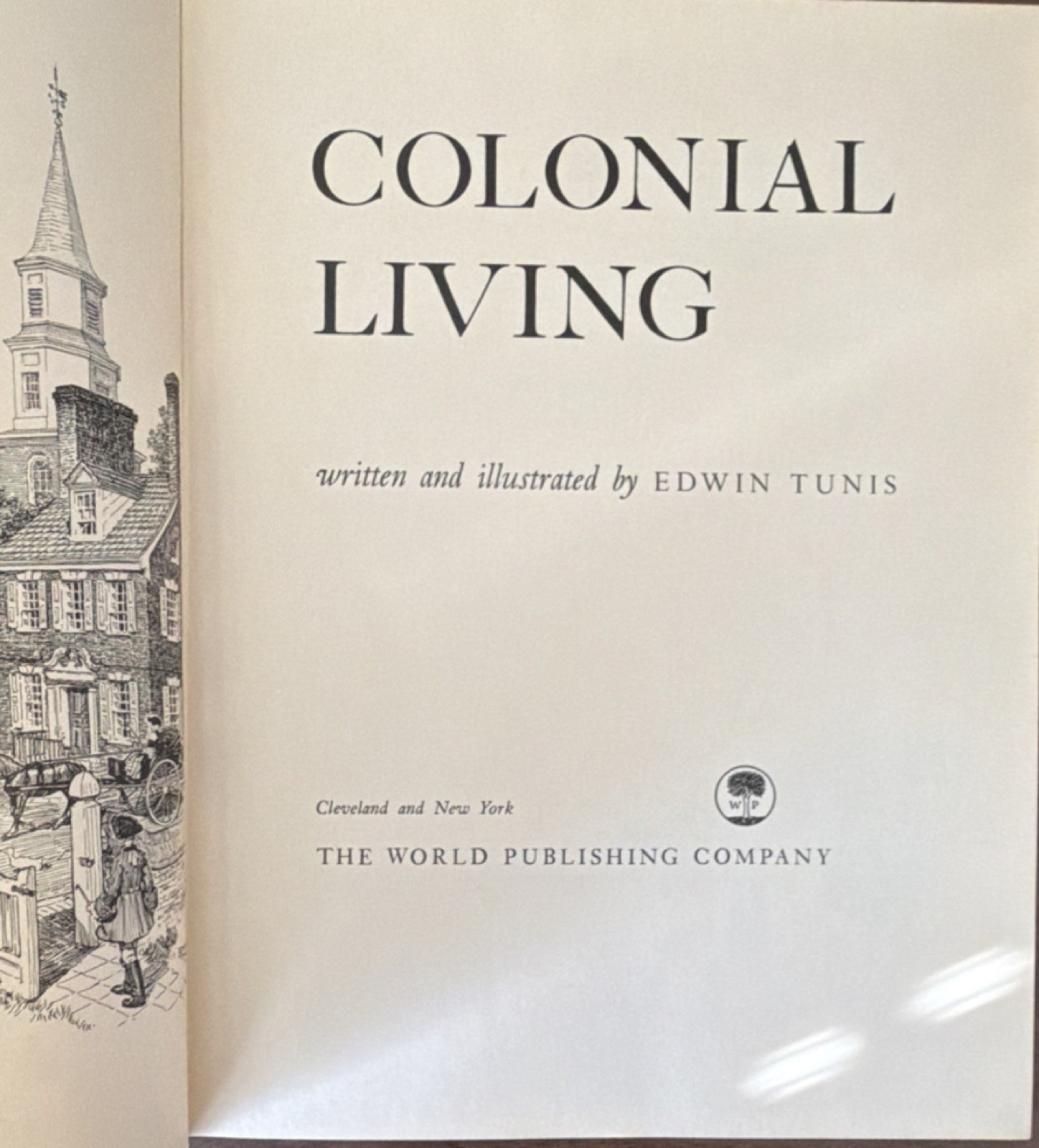 Colonial Living [First Edition] by Edwin Tunis World Pub Co 1957 Hardcover