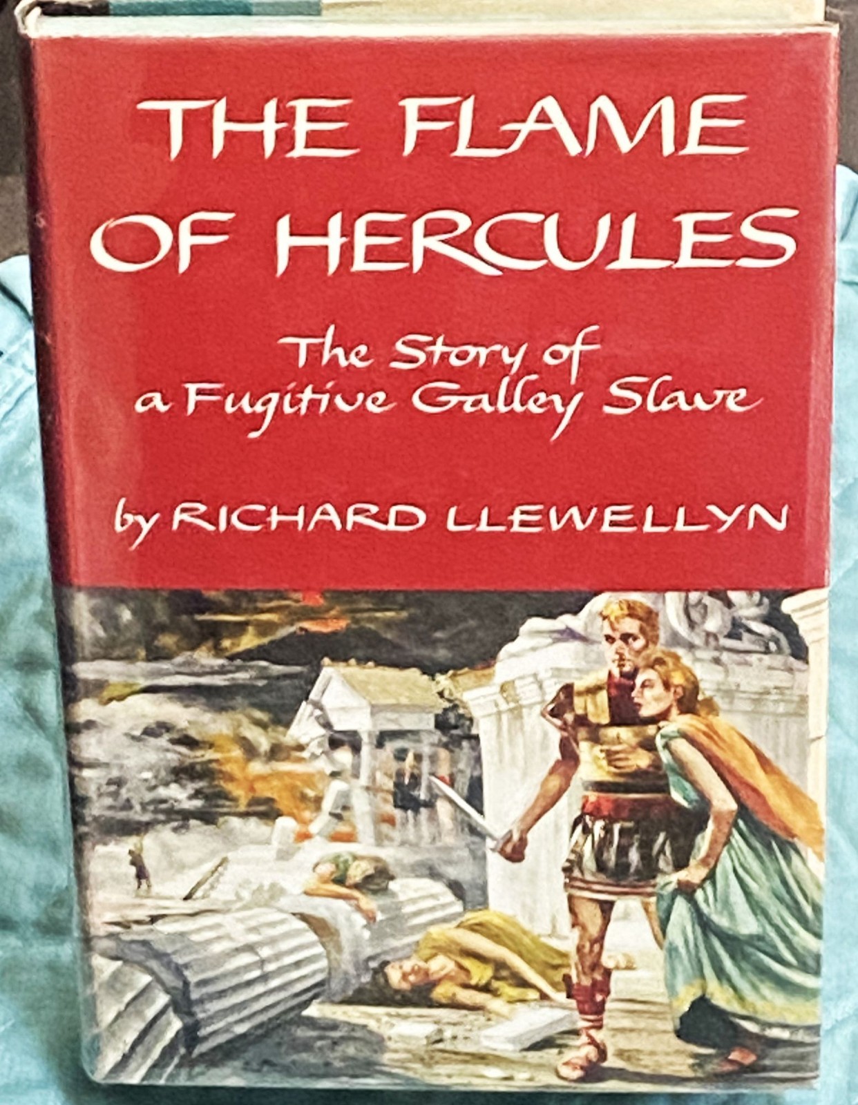 Richard Llewellyn / FLAME OF HERCULES THE STORY OF A FUGITIVE GALLEY SLAVE 1st