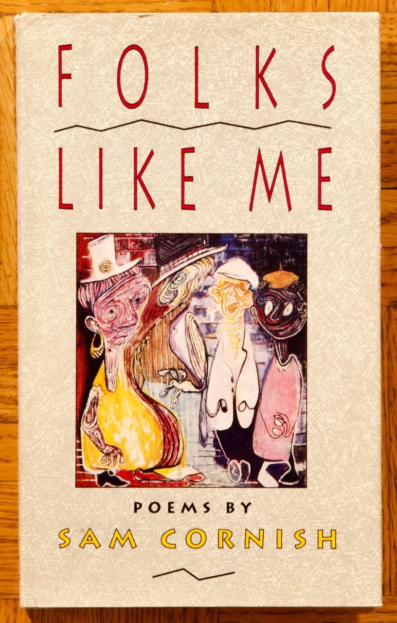 1993 1st HC; Folks Like Me-Sam Cornish: Zoland Books/inscribed & signed