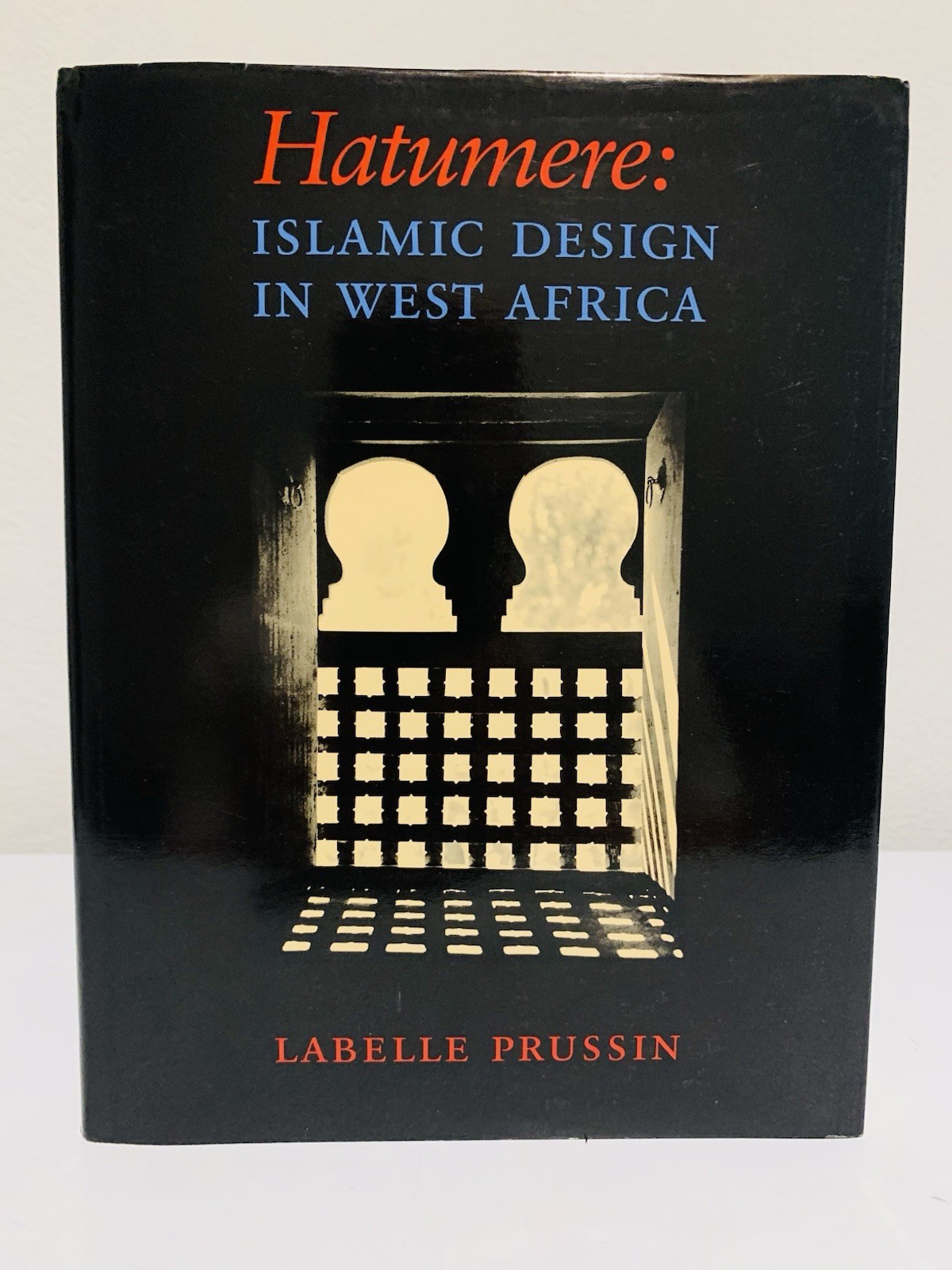 Hatumere: Islamic Design in West Africa”1986” 1st Edition