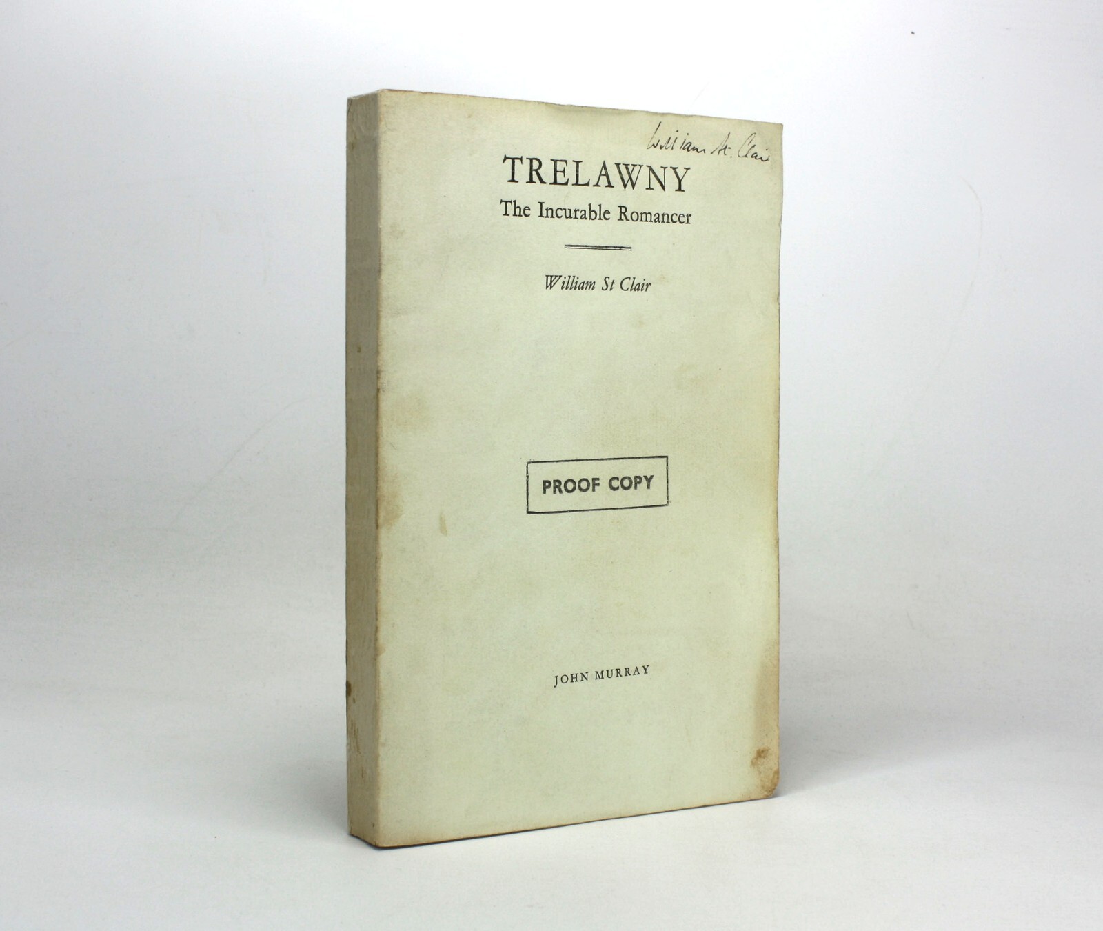 Trelawny; The Incurable Romancer, William St Clair. Author’s signed proof copy.