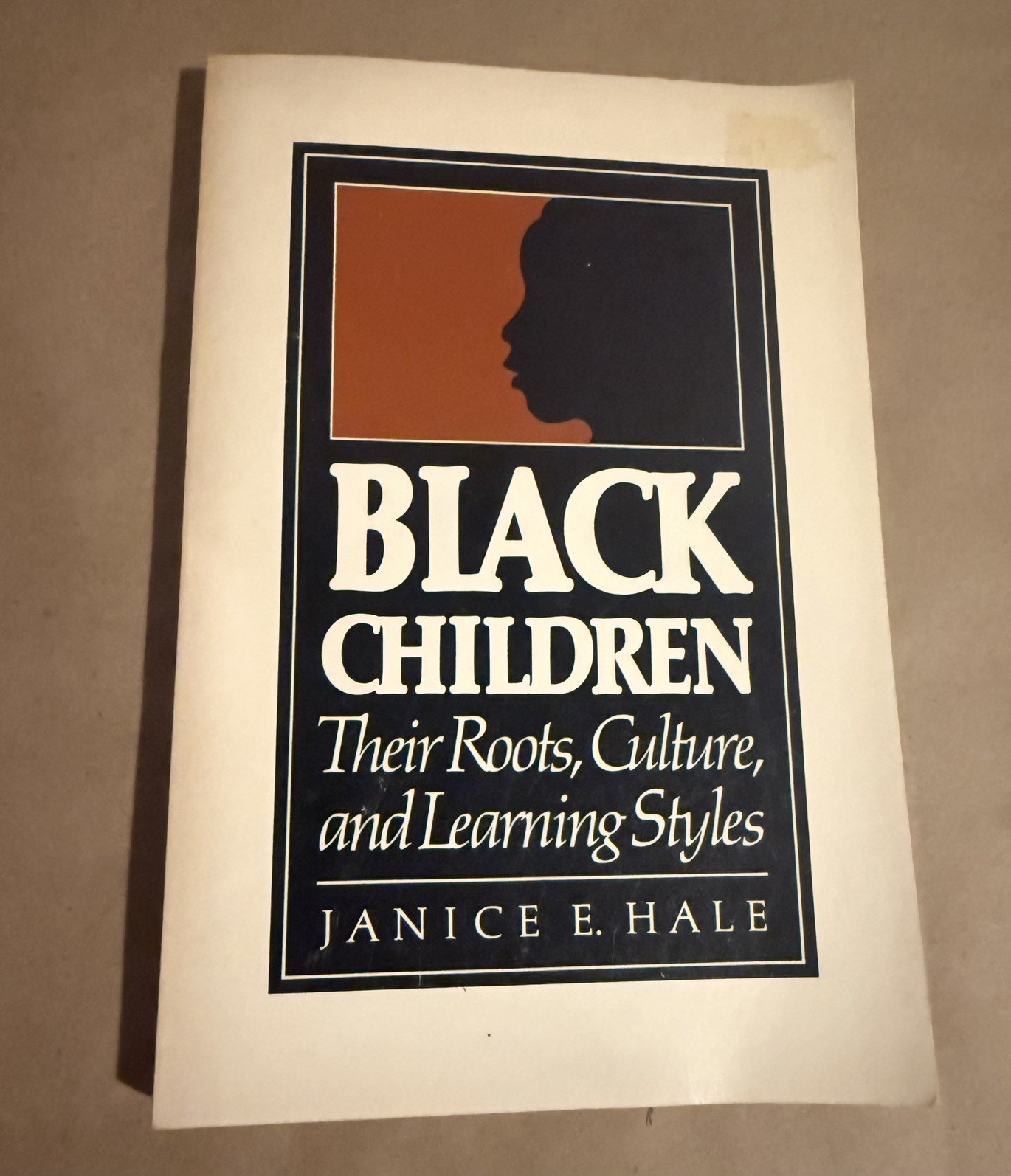 Janice E. Hale BLACK CHILDREN THEIR ROOTS CULTURE AND LEARNING STYLES