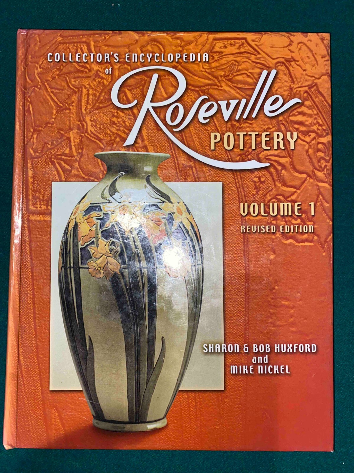 Collectors Encyclopedia of Roseville Pottery by Sharon Huxford and Bob Huxford