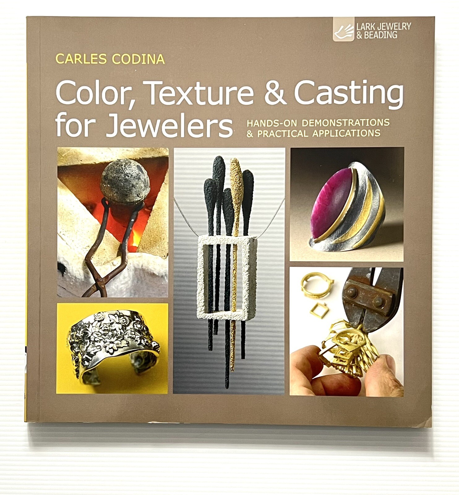 Color, Texture & Casting for Jewelers by Carles Codina PB 2011
