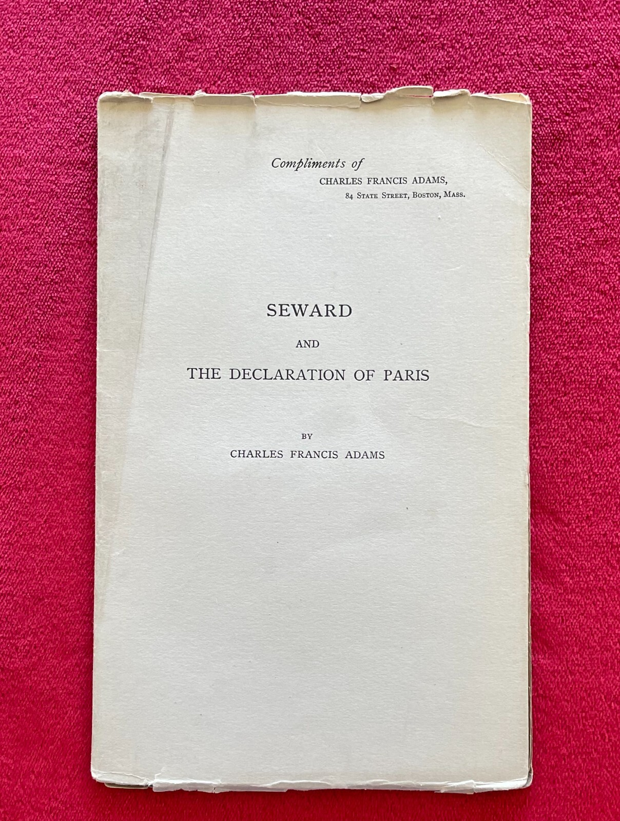 SEWARD AND THE DECLARATION OF PARIS by CHARLES F. ADAMS – 1912 RARE ORIG ISSUE