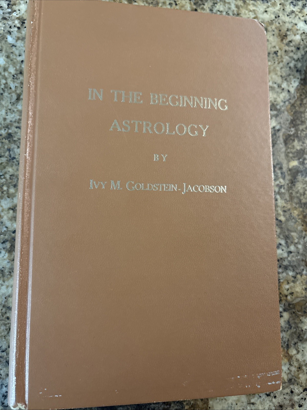 In the Beginning Astrology – Ivy M. Goldstein-Jacobson – 1975 – 1st ed. – Good