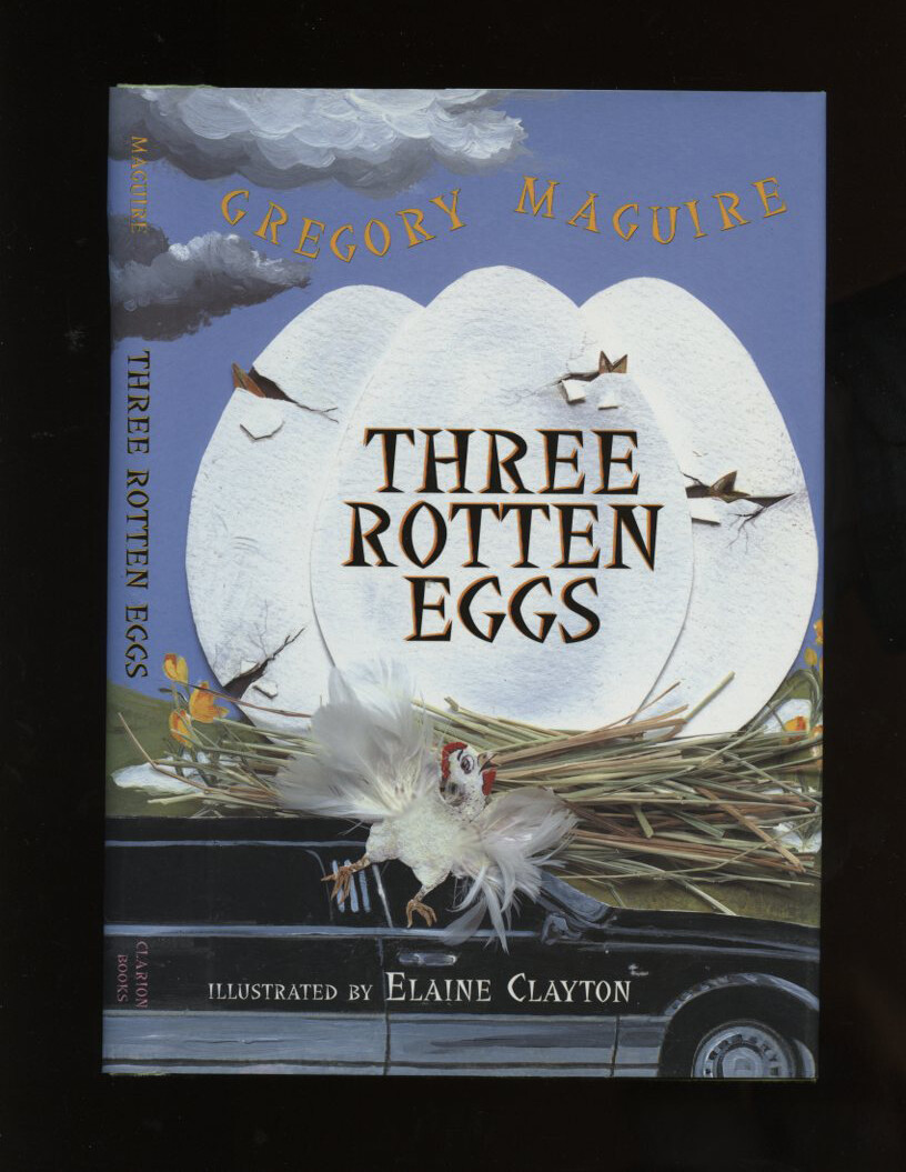 Maguire, Gregory : Three Rotten Eggs HB/DJ 1st/1st