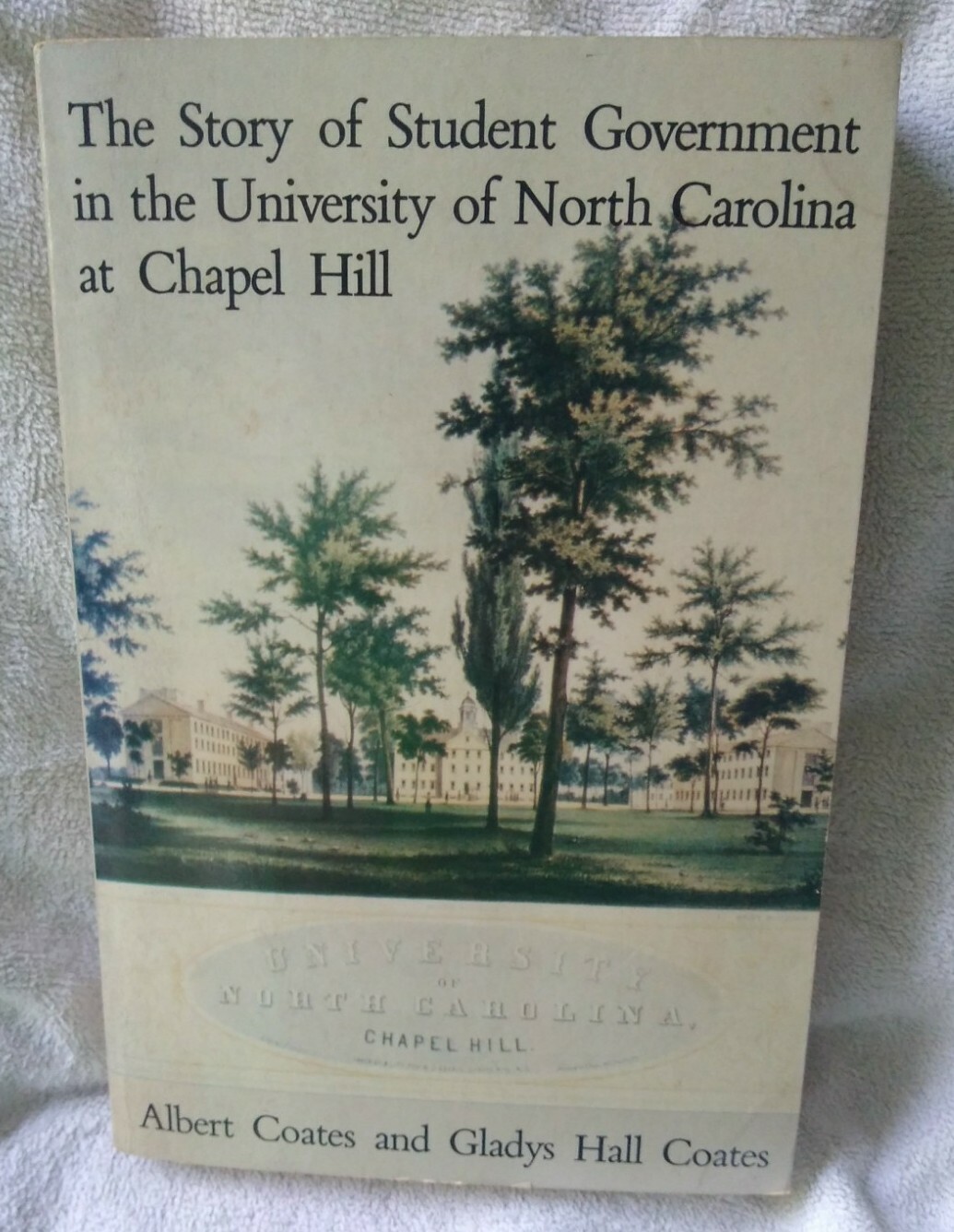 Story Of Student Government University Of North Carolina Chapel Hill Coates 1985
