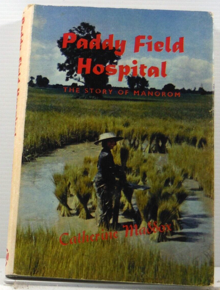 Paddy Field Hospital true story by Catherine Maddox 1961 HB Thailand history bk