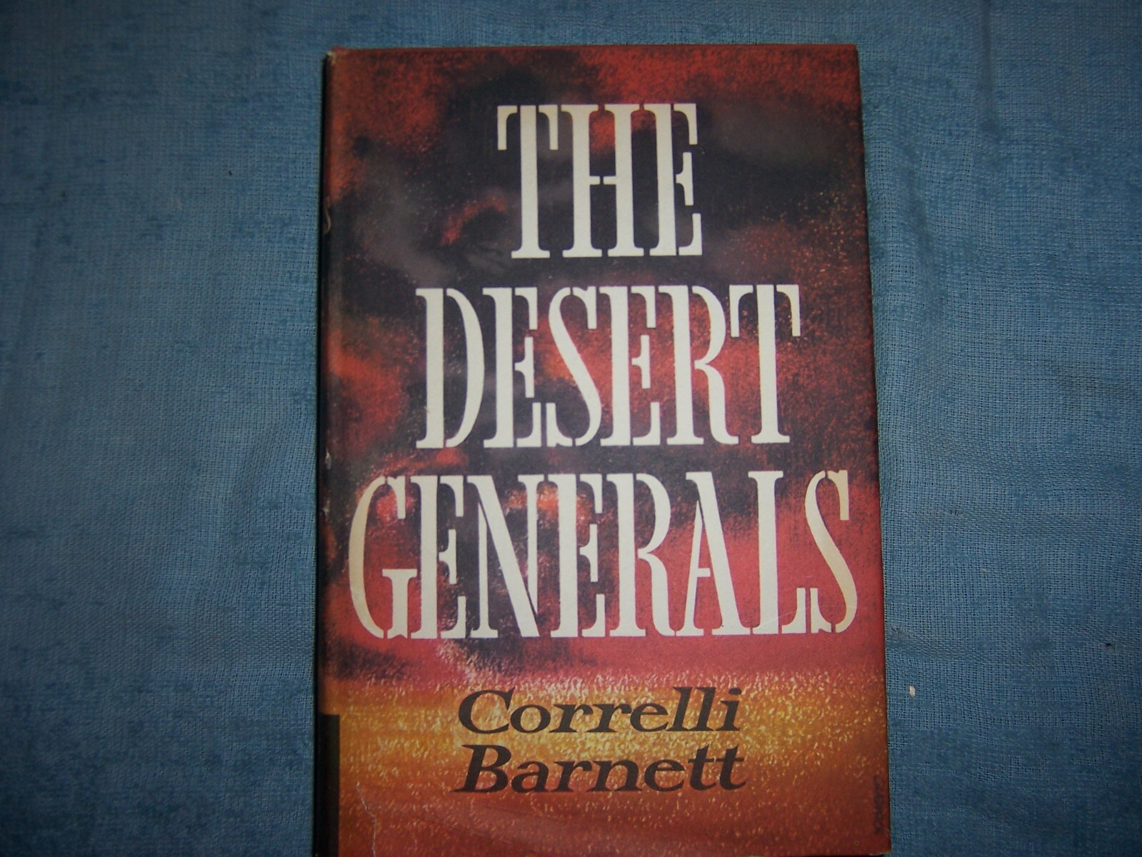 THE DESERT GENERALS by Correlli Barnett/1st Ed/HCDJ/Military/War/WWII 1939-45