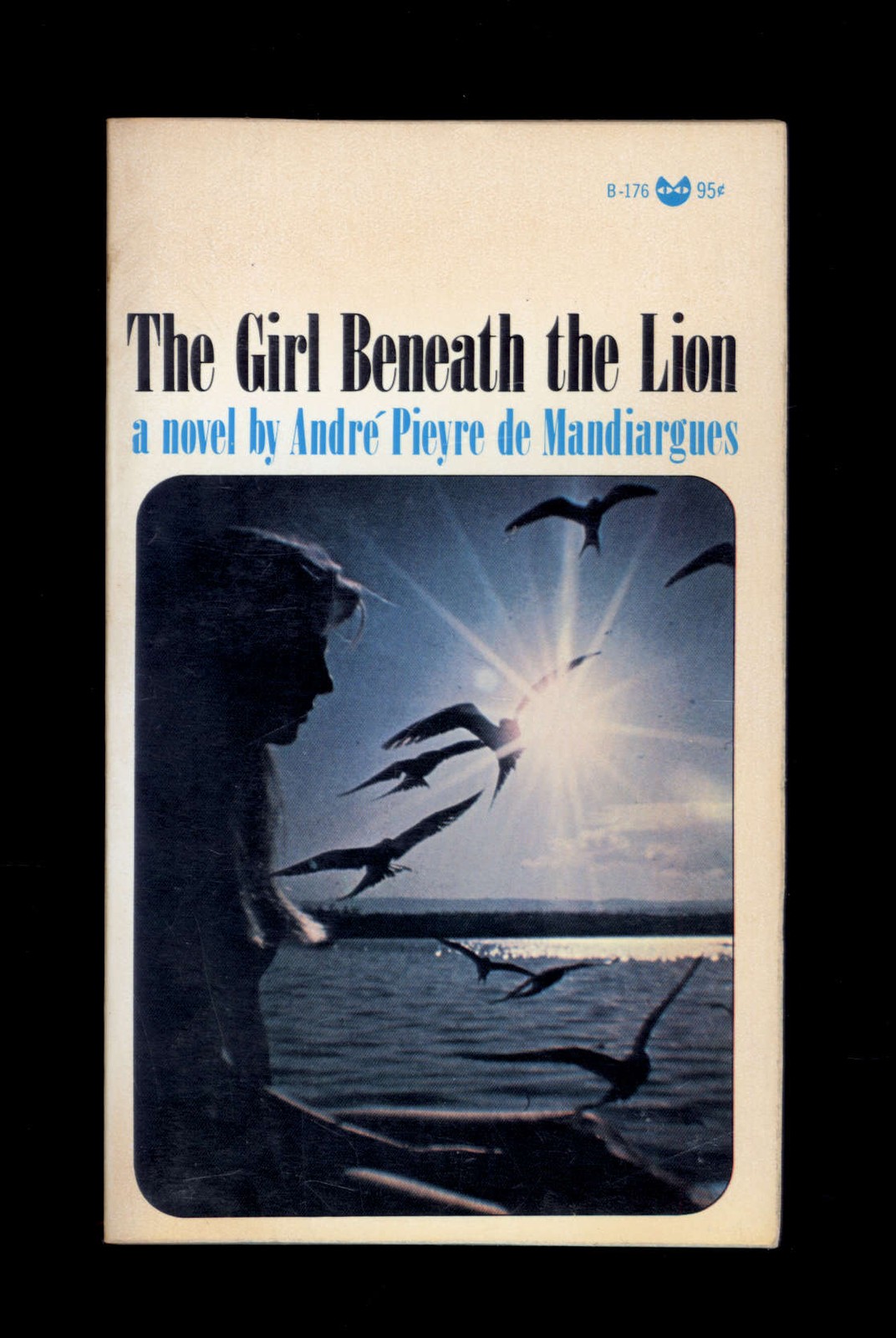 THE GIRL BENEATH the LION by Andre Pieyre de Manduargues * 1968 1st Black CAT PB